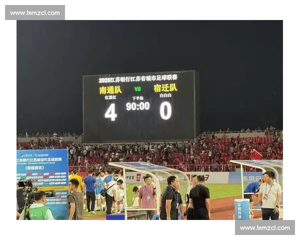 苏超第十一回：十连胜南通锁榜首 金陵鏖战保次席