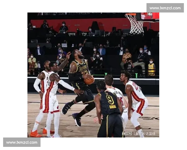 热火对决湖人总决赛G5直播焦点之战巨星碰撞全程看点解析